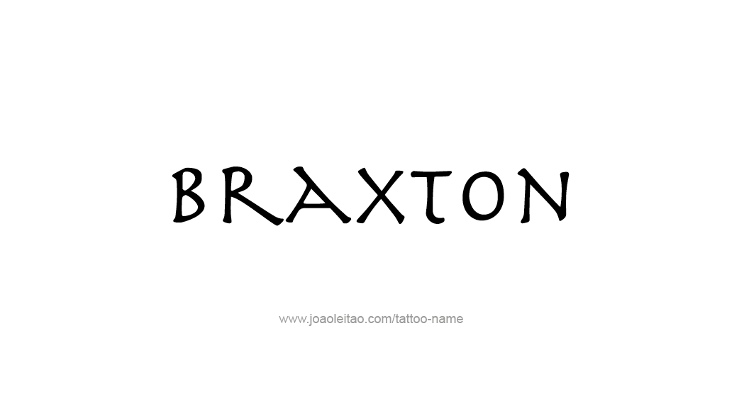 Tattoo Design  Name Braxton   