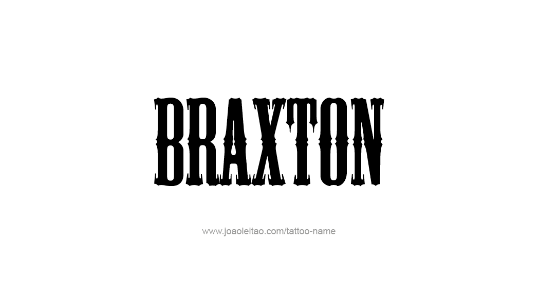 Tattoo Design  Name Braxton   