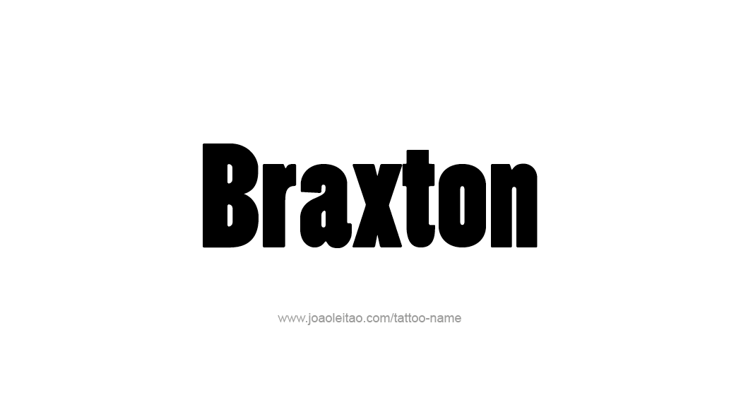 Tattoo Design  Name Braxton   