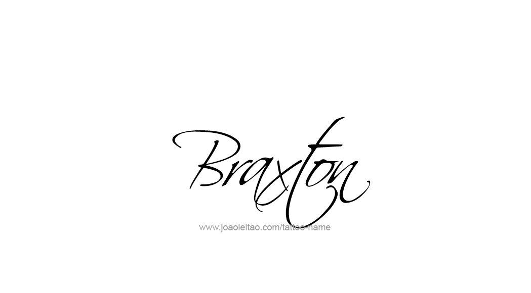 Tattoo Design  Name Braxton   