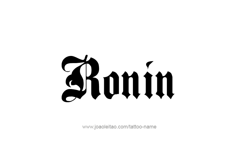 Tattoo Design  Name Ronin   