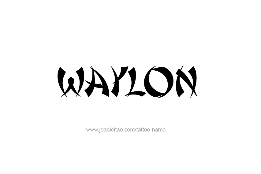 Tattoo Design  Name Waylon