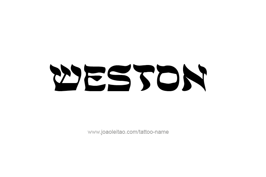 Tattoo Design  Name Weston   