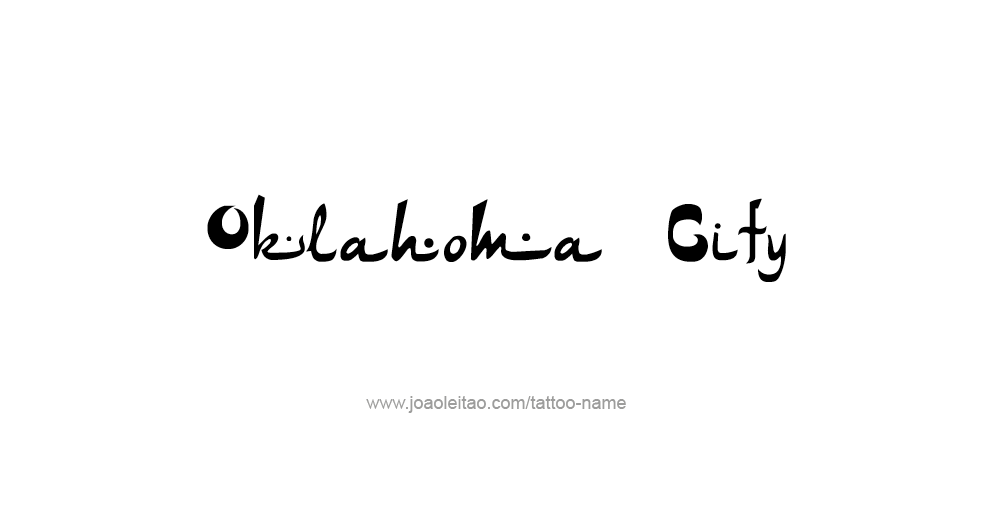 Oklahoma City USA Capital City Name Tattoo Designs - Tattoos with Names