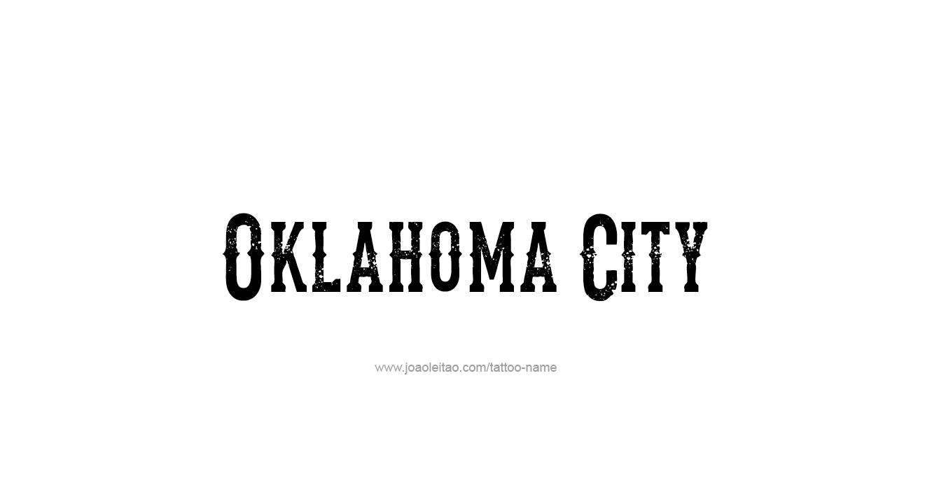 Oklahoma City USA Capital City Name Tattoo Designs - Page 4 of 5 ...