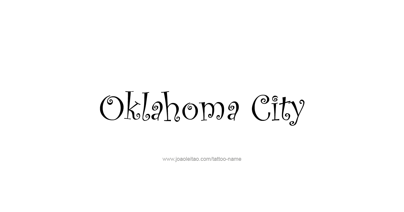 Oklahoma City USA Capital City Name Tattoo Designs - Page 5 of 5 ...